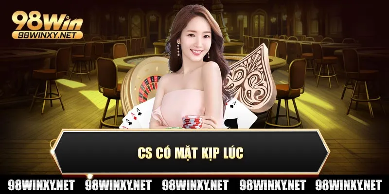 CSKH có mặt kịp lúc