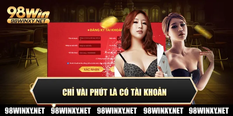 Chỉ vài phút là có tài khoản