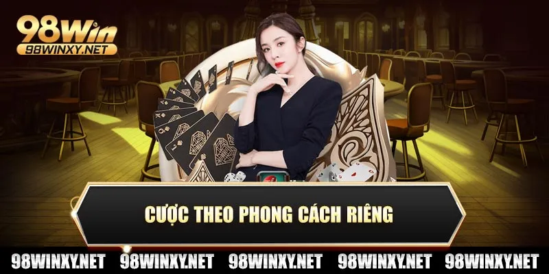 Cược theo phong cách riêng