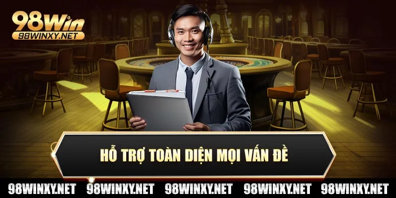 Hỗ trợ toàn diện mọi vấn đề