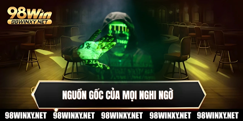 Nguồn gốc của mọi nghi ngờ