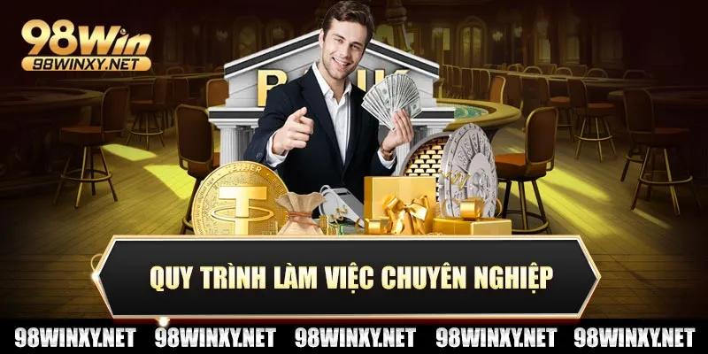 Quy trình làm việc chuyên nghiệp