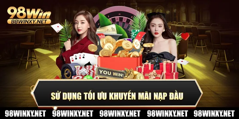 Sử dụng tối ưu khuyến mãi nạp đầu