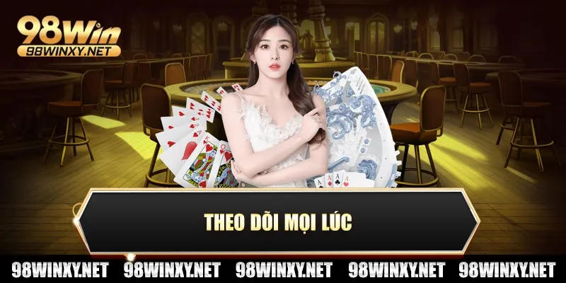 Theo dõi mọi lúc