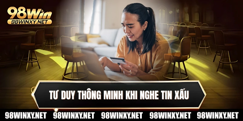Tư duy thông minh khi nghe tin xấu